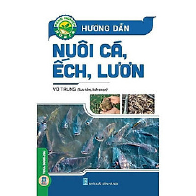 Sách - Hướng Dẫn Nuôi Cá, Ếch, Lươn - Vũ Trung - VIETNAMBOOK