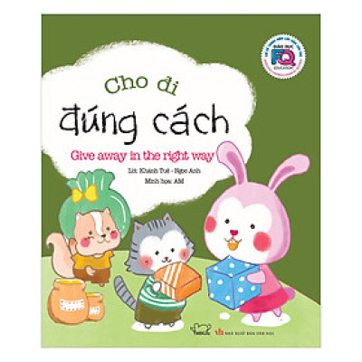 Giáo Dục FQ Cho Trẻ: Cho Đi Đúng Cách