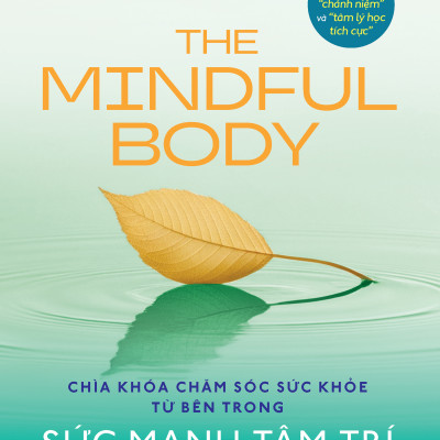Sách - The Mindful Body - Sức Mạnh Tâm Trí - Ellen J. Langer