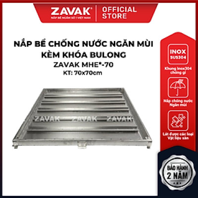 Nắp bể ngầm chống nước ngăn mùi inox ZAVAK MHE*-70 / KT 70x70cm, lát gạch 3cm, tải 400kg
