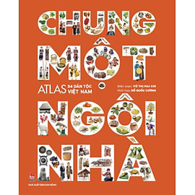 Sách - Chung Một Ngôi Nhà - At.la.s 54 Dân Tộc Việt Nam