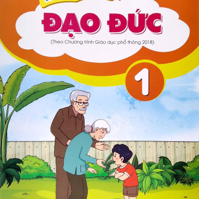 Bài Tập Thực Hành Đạo Đức Lớp 1 (Theo Chương Trình Giáo Dục Phổ Thông 2018)