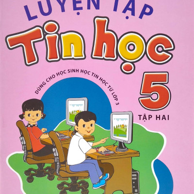Luyện Tập Tin Học 5 - Tập 2 (2020) - Cho Tỉnh