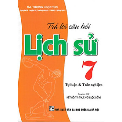 Sách tham khảo- Trả Lời Câu Hỏi Lịch Sử 7 - Tự Luận & Trắc Nghiệm (Dùng Kèm SGK Kết Nối Tri Thức Với Cuộc Sống)_HA