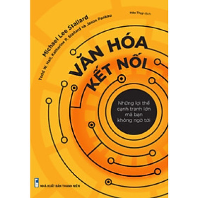 Văn Hóa Kết Nối - Những Lợi Thế Cạnh Tranh Mà Bạn Không Ngờ Tới_ML