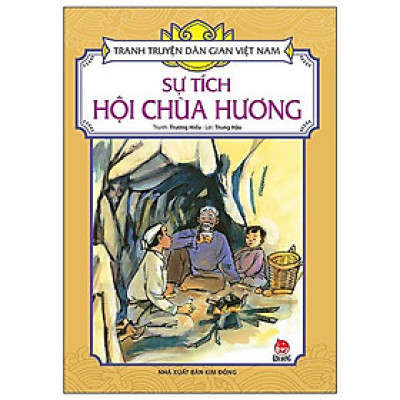 Sách - Sự Tích Hội Chùa Hương - Tranh Truyện Dân Gian Việt Nam - NXB Kim Đồng