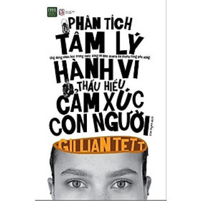 Sách - Phân Tích Tâm Lý Hành Vi Thấu Hiểu Cảm Xúc Con Người - Gillian Tett - 1980 Books