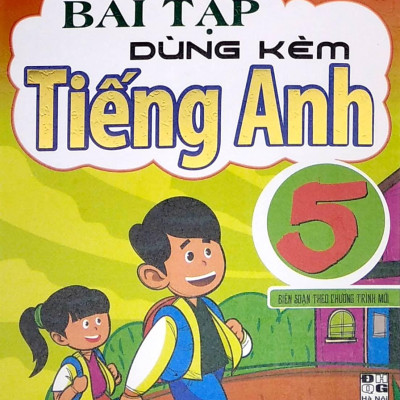 Bài Tập Dùng Kèm Tiếng Anh 5 - Biên Soạn Theo Chương Trình Mới
