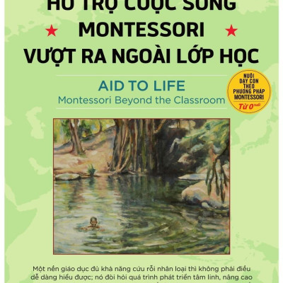 Hỗ Trợ Cuộc Sống - Montessori Vượt Ra Ngoài Lớp Học
