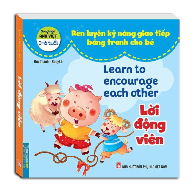 Sách - Rèn Luyện Kỹ Năng Giao Tiếp Bằng Tranh Cho Bé - Lời Cảm Ơn + Lời Động Viên - Song Ngữ Anh Việt - Minh Thắng