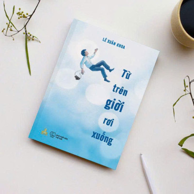 TỪ TRÊN TRỜI RƠI XUỐNG – Lê Xuân Khoa - Thiện Tri Thức – NXB Thế Giới