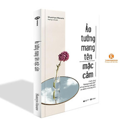Sách - Ảo Tưởng Mang Tên Mặc Cảm - Cách Sống “Không Tranh Đấu” Để Tận Hưởng Mỗi Ngày An Nhiên Và Trong Trẻo - Thái Hà Books