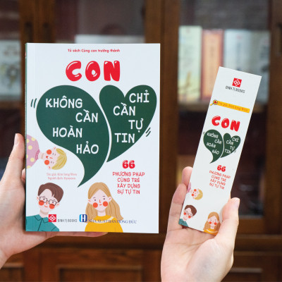 Sách - Con không cần hoàn hảo, con chỉ cần tự tin - 66 phương pháp cùng trẻ xây dựng sự tự tin Đinh Tị Books