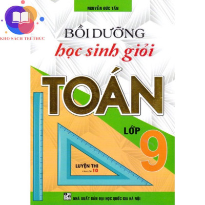 Sách - bồi dưỡng học sinh giỏi toán 9 (luyện thi vào lớp 10)