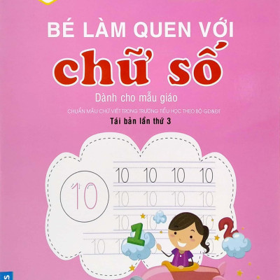 Tủ Sách Mầm Non - Bé Làm Quen Với Chữ Số (Dành Cho Mẫu Giáo)