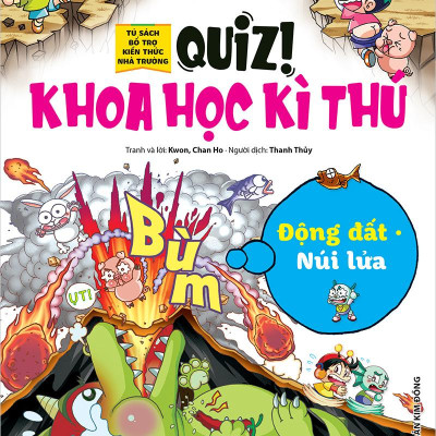 Quiz! Khoa Học Kì Thú: Núi Lửa Động Đất (Tái Bản 2020)