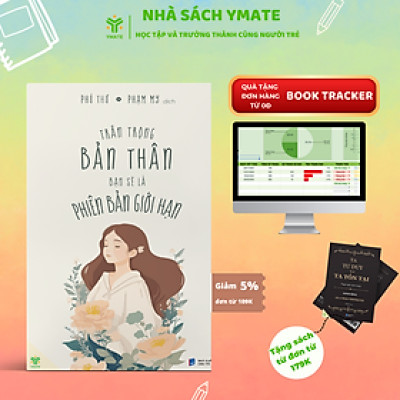 Sách- Trân Trọng Bản Thân Bạn Sẽ Là Phiên Bản Giới Hạn- YMATE