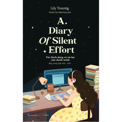 Combo 2 cuốn Sách Song Ngữ Việt Anh: A Diary Of Silent Effort - Tôi Thích Dáng Vẻ Nỗ Lực Của Chính Mình +  A Hug For Not Giving Up - Gửi Cậu Một Cái Ôm Vì Đã Không Bỏ Cuộc