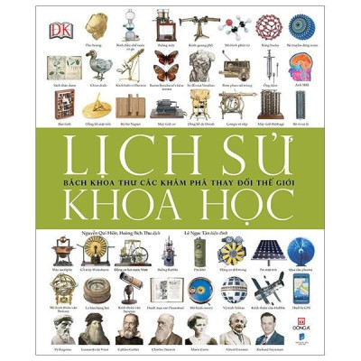 Sách - Lịch sử khoa học - Bách khoa thư các khám phá thay đổi thế giới (Tái bản 2022) - Bìa cứng - Đông A