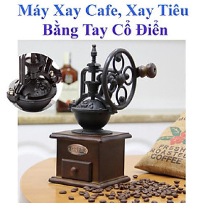 Máy Xay Cafe, Xay Tiêu Bằng Tay Grinder Phong Cách Cổ Điển