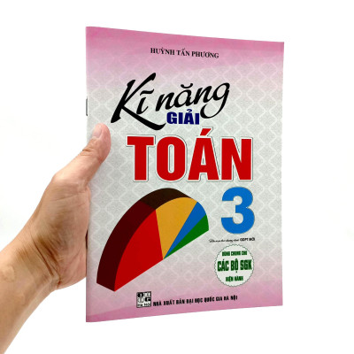 Kĩ Năng Giải Toán 3 (Dùng Chung Cho Các Bộ SGK Hiện Hành)