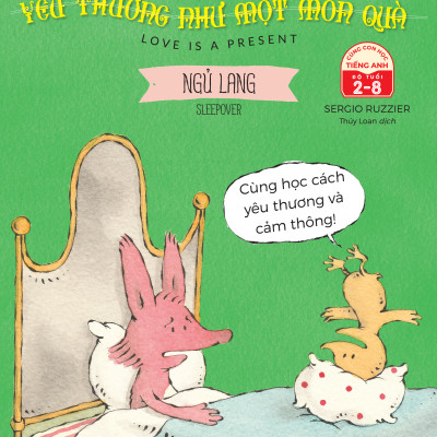 Sách Song ngữ: Tình bạn diệu kỳ - Phát triển EQ (Chick & Fox) : Yêu thương như một món quà