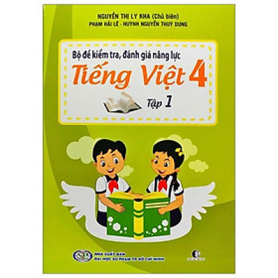 Bộ Đề Kiểm Tra Năng Lực , Đánh Giá Năng Lực Tiếng Việt Lớp 4 - Tập 1