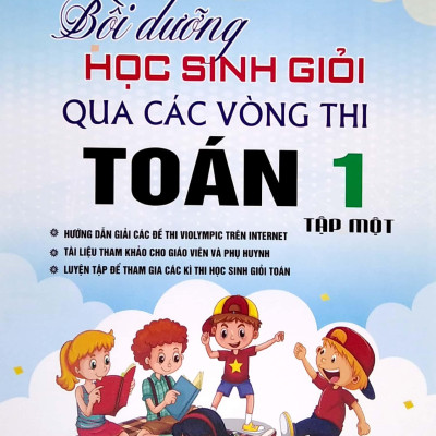 Bồi Dưỡng Học Sinh Giỏi Qua Các Vòng Thi Toán 1 - Tập 1