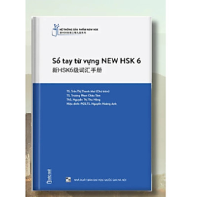 Sách - Sổ tay từ vựng tiêu chuẩn mới NEW HSK6 - Hệ thống NEW HSK đầu tiên tại Việt Nam - Nhiều tác giả - NXB Đại học Quốc gia Hà Nội - Bác Nhã