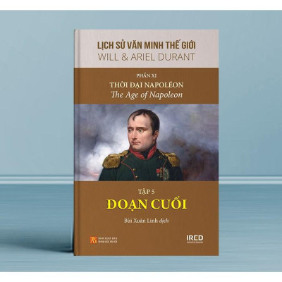 Lịch Sử Văn Minh Thế Giới - Phần XI - Triều Đại Napoléon - Bìa Cứng