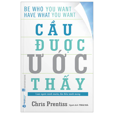 Cầu Được Ước Thấy - Be Who You Want, Have What You Want