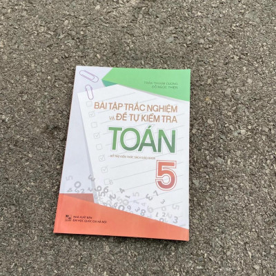 Bài Tập Trắc Nghiệm Và Đề Tự Kiểm Tra Toán 5 ( Tái Bản ) - Bản Quyền