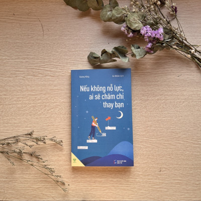 Sách Nếu Không Nỗ Lực Ai Sẽ Chăm Chỉ Thay Bạn- YMATE