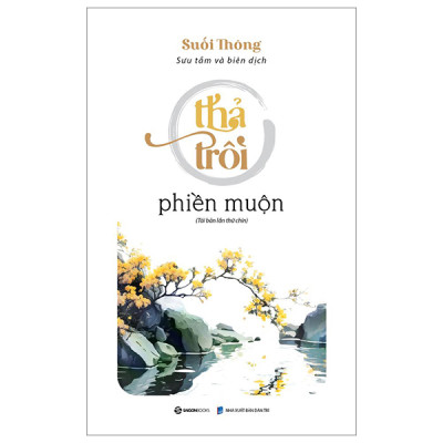 Combo Sách Suối Thông: Thả Trôi Phiền Muộn + Sống Đời Bình An + Làm Mới Vườn Tâm (Bộ 3 Cuốn)