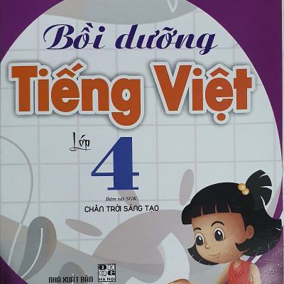 Bồi Dưỡng Tiếng Việt Lớp 4 (Bám Sát SGK Chân Trời Sáng Tạo)-MK