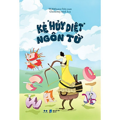 Cuốn Tổng Hợp Kiến Thức Hay: Kẻ “Hủy Diệt” Ngôn Từ