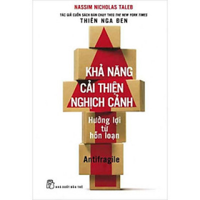 Khả Năng Cải Thiện Nghịch Cảnh - Hưởng Lợi Từ Hỗn Loạn (Tái bản năm 2025)