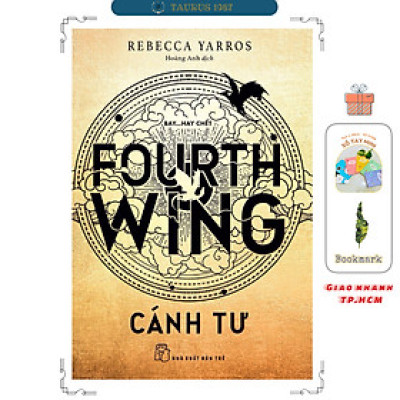 Cánh Tư (Fourth Wing) - ️Goodreads Choice Award, Tiểu thuyết lãng mạn - kỳ ảo xuất sắc năm 2023 (Rebecca Yarros)