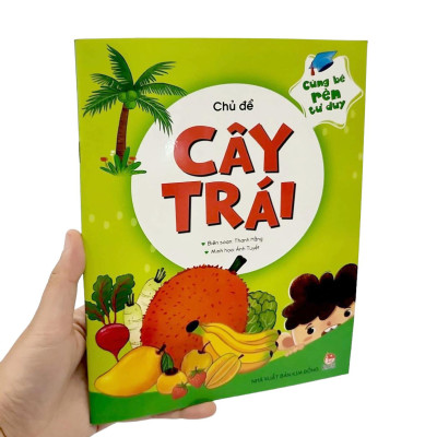 Cùng Bé Rèn Tư Duy - Chủ Đề: Cây Trái
