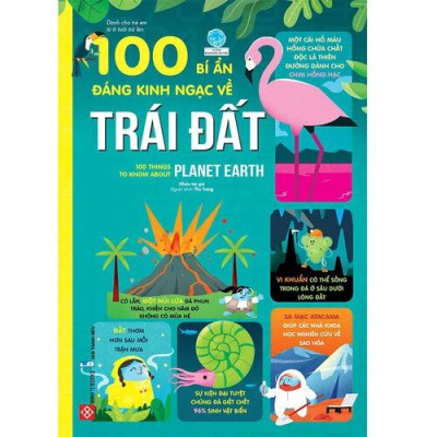 Sách: 100 Bí ẩn đáng kinh ngạc về trái đất - 100 things to know abouts planet