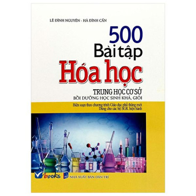 Sách - 500 Bài Tập Hóa Học Trung Học Cơ Sở (Dùng Cho Các Bộ SGK Hiện Hành)