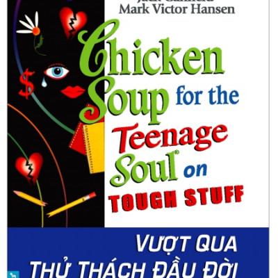Chicken Soup For The Soul 11 - Vượt Qua Thử Thách Đầu Đời (Tái Bản 2017)