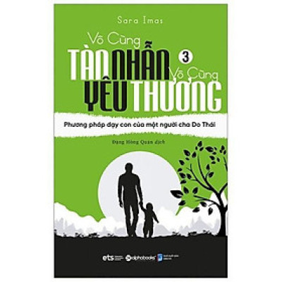 Sách - Vô cùng tàn nhẫn vô cùng yêu thương tập 3