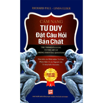 Cẩm Nang Tư Duy Đặt Câu Hỏi Bản Chất