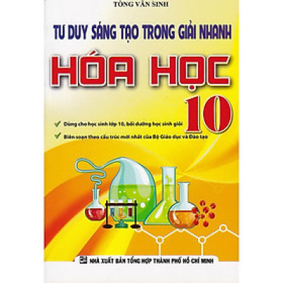 Sách - Tư Duy Sáng Tạo Trong Giải Nhanh Hóa Học Lớp 10  - Khang Việt Book