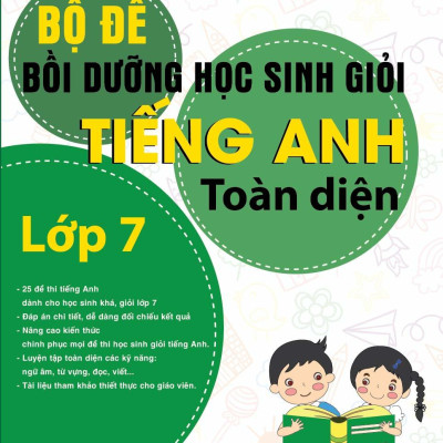 Bộ Đề Bồi Dưỡng Học Sinh Giỏi Tiếng Anh Toàn Diện Lớp 7