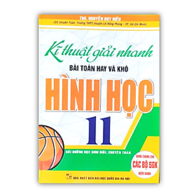 Sách - Kĩ Thuật Giải Nhanh Bài Toán Hay Và Khó Hình Học 11 ( Dùng Chung Cho Các Bộ SGK Hiện Hành ) (HA)