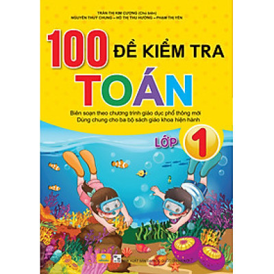 Sách - 100 Đề Kiểm Tra Toán 1 - Biên soạn theo chương trình GDPT mới - ndbooks