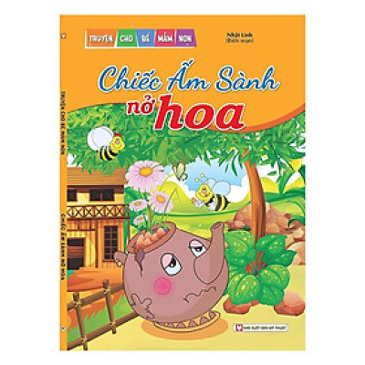 Sách - Truyện Cho Bé Mầm Non - Chiếc Ấm Sành Nở Hoa - Tân Việt Books