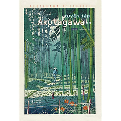 Tuyển tập Akutagawa - Tập 2 - Akutagawa Ryunosuke - Nguyễn Nam Trân dịch - NXB Hội Nhà Văn - Tao Đàn